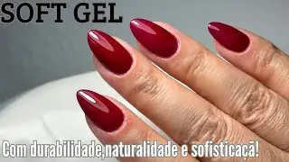 SOFT GEL COMO FAZER??? | COM NATURALIDADE,DURABILIDADE E SOFISTICAÇÃO!!!