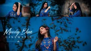 Moody Blue Cinematic colour grading tutorial | Lightroom photo Editing like a pro