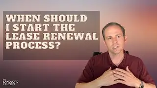 When Should I Start The Lease Renewal Process?