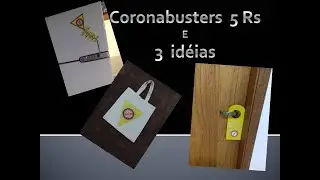 Coronabusters 5 Rs e 3 idéias