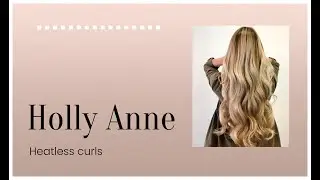How to do heat less curlys| Holly Anne