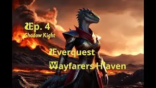 Everquest Wayfarers Haven - Sqreem Ep.4