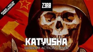 z3r0 - Katyusha (Катюша) | Horror Action Cover | NO COPYRIGHT MUSIC