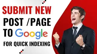 How to Quickly Get Your Blog Posts Indexed by Google | Google Page Index Submission (SEO) जल्दी से