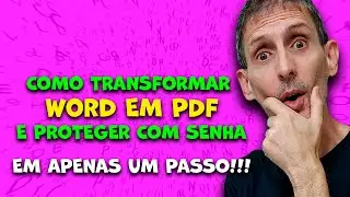 COMO SALVAR UM DOCUMENTO WORD COMO PDF E PROTEGER COM SENHA EM UM PASSO APENAS