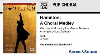 Hamilton: A Choral Medley, arr. Lisa DeSpain – Score & Sound
