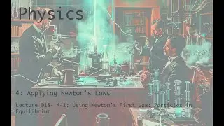 Using Newton's First Law for Particles in Equilibrium - Physics (full course) - lecture 018
