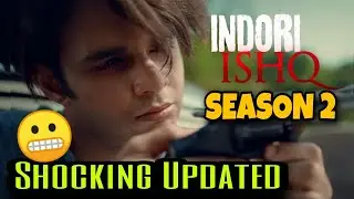 Indori Ishq Season 2 Release Date | Indori Ishq Season 2 Update | Indori Ishq Season 2 Kab Aayega