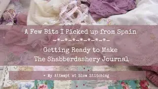 A Few Bits I Picked up from Spain + My Attempt at Slow Stitching