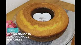 Pan de naranja con harina de hot cakes