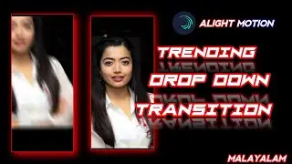 Trending Drop Down Transition | In Alight motion | Malayalam | Tutorial video | Full screen
