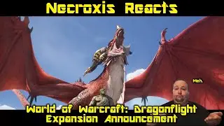 World of Warcraft: Dragonflight | Expansion Reveal - Necroxis REACTS