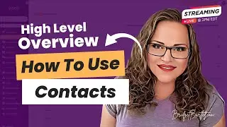 High Level Overview | How to use contacts| BridgetBartlett.com