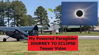 My Powered Paraglider Journey To Fly Solar Eclipse 2024 - TEASER VIDEO