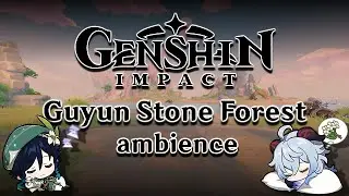 Guyun Stone Forest | GENSHIN IMPACT 🪨 AMBIENCE AND EXPLORATION