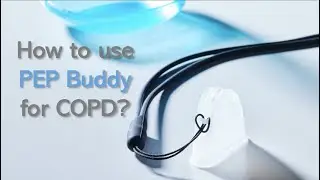 COPD care: How to use PEP buddy for better breathing