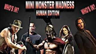 Mini Monster Madness (Human Edition) WHO’S IN?