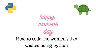 Python Turtle - code women's day greeting