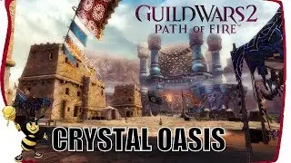 GUILD WARS 2 PATH OF FIRE Gameplay Walkthrough | CRYSTAL OASIS Full Map