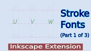Stroke Font Extensions for Inkscape Ver 1.0 & 0.92 | Part 1
