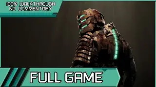 Dead Space Walkthrough (100%) - FULL GAME