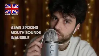 ASMR SPOONS MOUTH SOUNDS INAUDIBLE - ENGLISH ASMR MADE BY AN ITALIAN