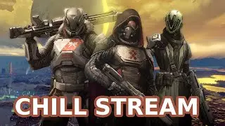 Destiny 2 Season Of The Splicer Chill Stream!! Anyone is Welcome!