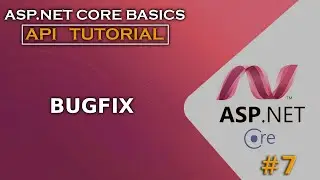 ASP.NET CORE API | Quick Bugfix #7