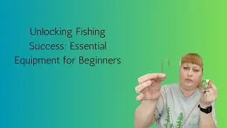 Unlocking fishing success: Essential equipment for beginners