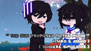“ The Sun proposed to The Moon “ ( TARO & AYANO ) [ YANDERE SIMULATOR ]