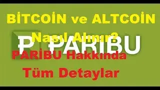 Bitcoin Nasıl Alınır? Altcoinlere Nasıl Çevrilir? Paribu HakkındaTüm Detaylar