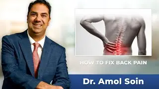 How to Fix Back Pain | Amol Soin, MD – Centerville, OH Pain Management Physician