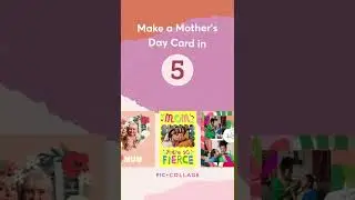 How To: Make A Mother's Day Card In 5 Seconds with PicCollage