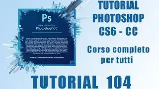 Photoshop Corso Base:  HDR Parte Prima -Tutorial 104 (ITA)