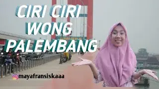 CIRI CIRI WONG PALEMBANG!!