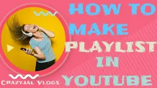 How To Create & Make a Playlist for Your YouTube Channel (2020)- Tagalog