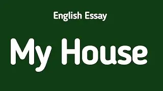 20 Lines English Essay My House | English Essay Writing | My House English Essay