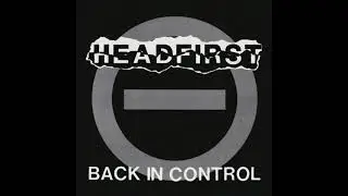 Headfirst - Back In Control 7" (Full)