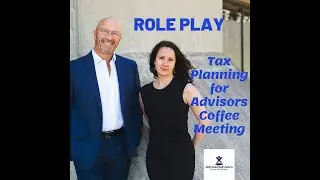 Role Play: Tax Planning for Advisors Coffee Meeting