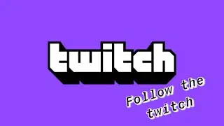 Follow the twitch