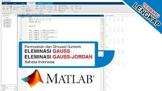 Metode Eliminasi Gauss dan Eliminasi Gauss-Jordan | Program MATLAB (Permodelan & Simulasi Numerik)