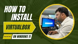 How to Install Virtual Box on Windows 11 (Updated 2026)