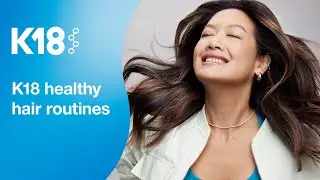 K18 Hair: Healthy hair routines for every day of the week