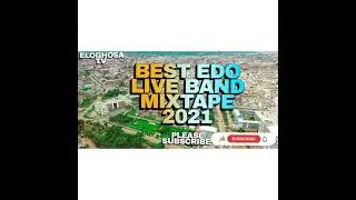 BEST EDO MUSIC LIVE BAND  2021