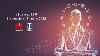 Huawei ICT academy instructors forum 2023 highlights