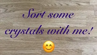 Sort some crystals with me! 😊