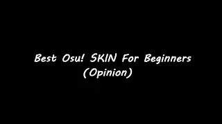 Best Osu Skin for begginers!