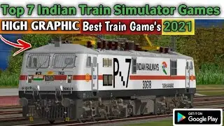 Top 7 Indian Train Simulator Games For Android 2021🔥 Train Games For Android