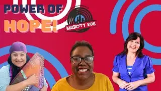 The Power of Hope! - MusiCity Kids ep #87