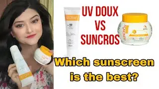 कुन sunscreen राम्रो? ॥ Suncros VS UV Doux || Best Suncreen